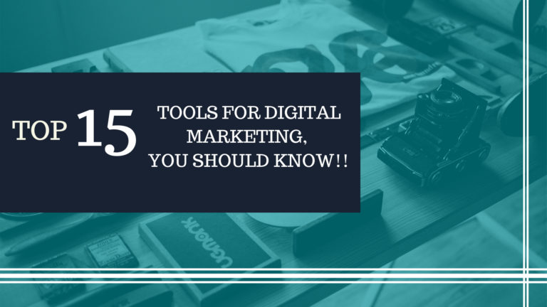 Top 15 Tools For Digital Marketing You Should Know